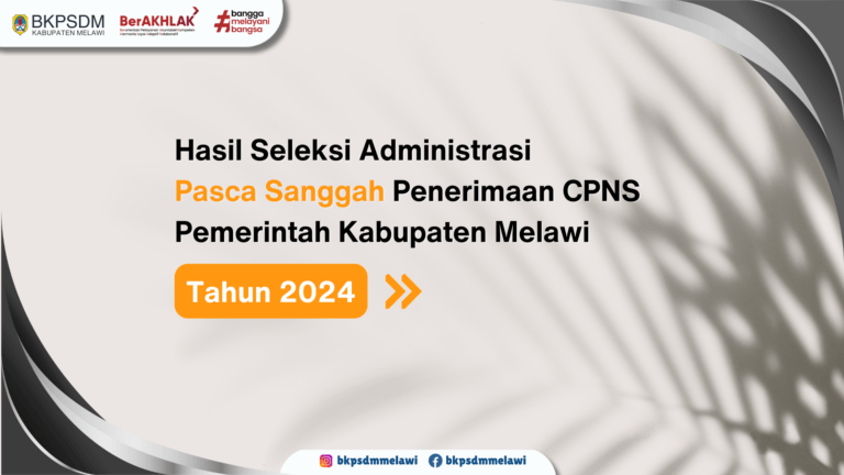 Hasil Seleksi Administrasi Pasca Sanggah Seleksi CPNS Kab. Melawi Tahun 2024