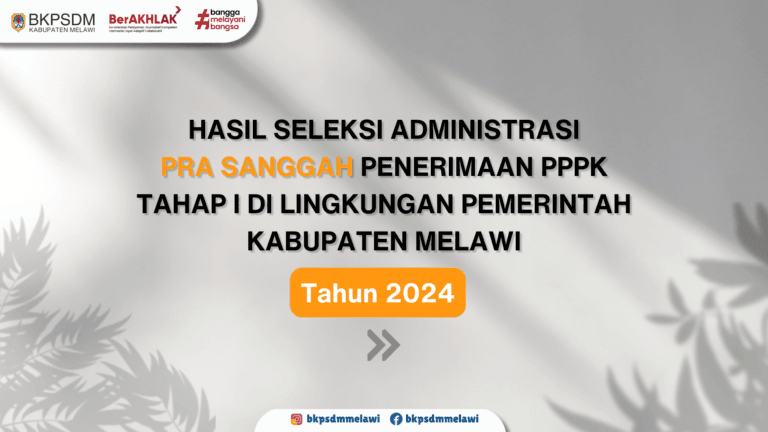 Hasil Seleksi Administrasi Pra Sanggah Penerimaan PPPK Tahap I di Lingkungan Pemerintah Kabupaten Melawi Tahun 2024