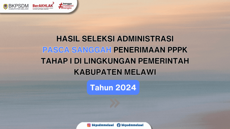 Hasil Akhir Seleksi Administrasi Pasca Sanggah Penerimaan PPPK Tahap I di Lingkungan Pemerintah Kabupaten Melawi 2024