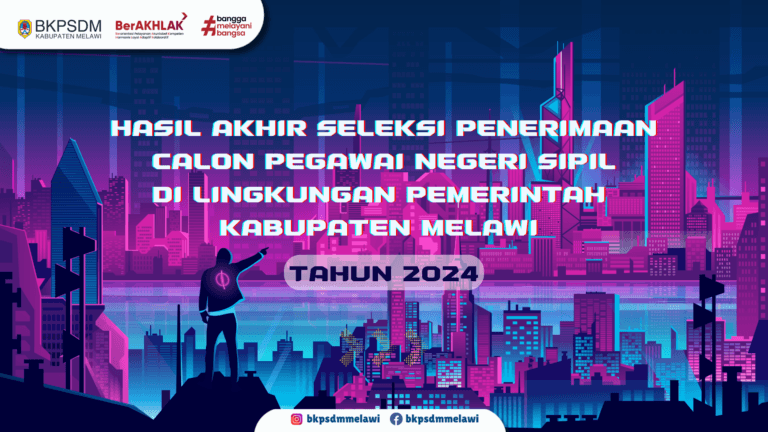 Hasil Akhir Seleksi Penerimaan CPNS di Lingkungan Pemerintah Kabupaten Melawi Tahun 2024