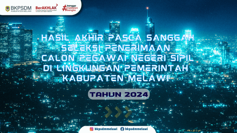 Hasil Akhir Pasca Sanggah Seleksi Penerimaan CPNS di Lingkungan Pemerintah Kabupaten Melawi Tahun 2024