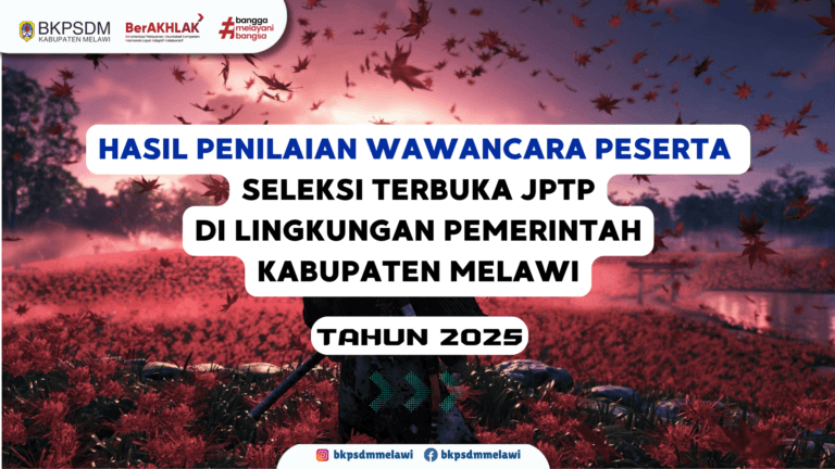 Hasil Penilaian Wawancara Seleksi Terbuka JPTP di Lingkungan Pemerintah Kabupaten Melawi Tahun 2025