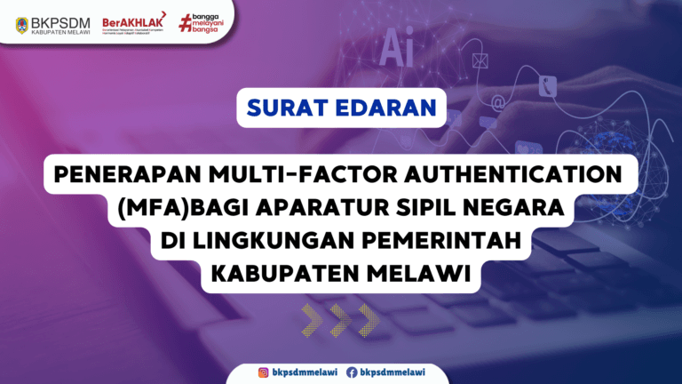 Edaran Penerapan Multi-Factor Authentication (MFA) Bagi ASN di Lingkungan Pemerintah Kabupaten Melawi