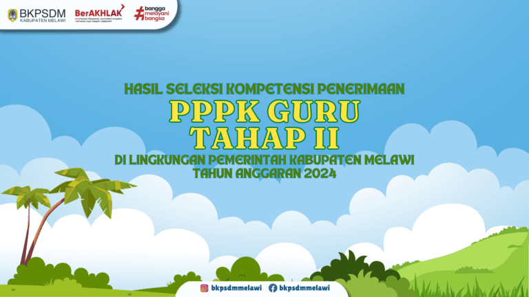 Hasil Seleksi Kompetensi Penerimaan PPPK Tenaga Guru Tahap II di Lingkungan Pemerintah Kabupaten Melawi T.A 2024