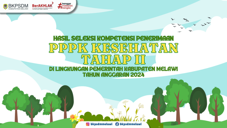 Hasil Seleksi Kompetensi Penerimaan PPPK Tenaga Kesehatan Tahap II di Lingkungan Pemerintah Kabupaten Melawi T.A 2024
