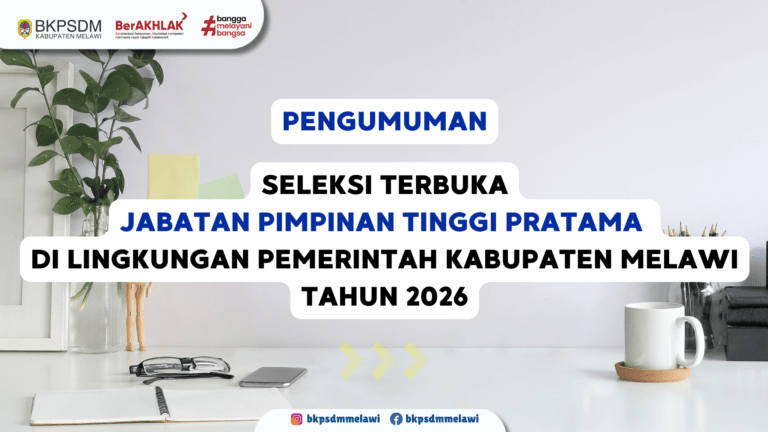 Seleksi Terbuka Jabatan Pimpinan Tinggi Pratama di Lingkungan Pemerintah Kabupaten Melawi Tahun 2026