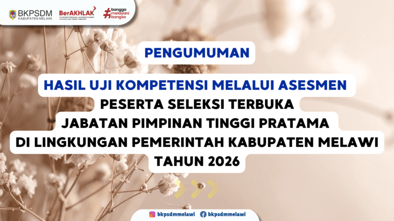 Hasil Uji Kompetensi Melalui Asesmen Peserta Seleksi JPTP di Lingkungan Pemerintah Kabupaten Melawi Tahun 2026